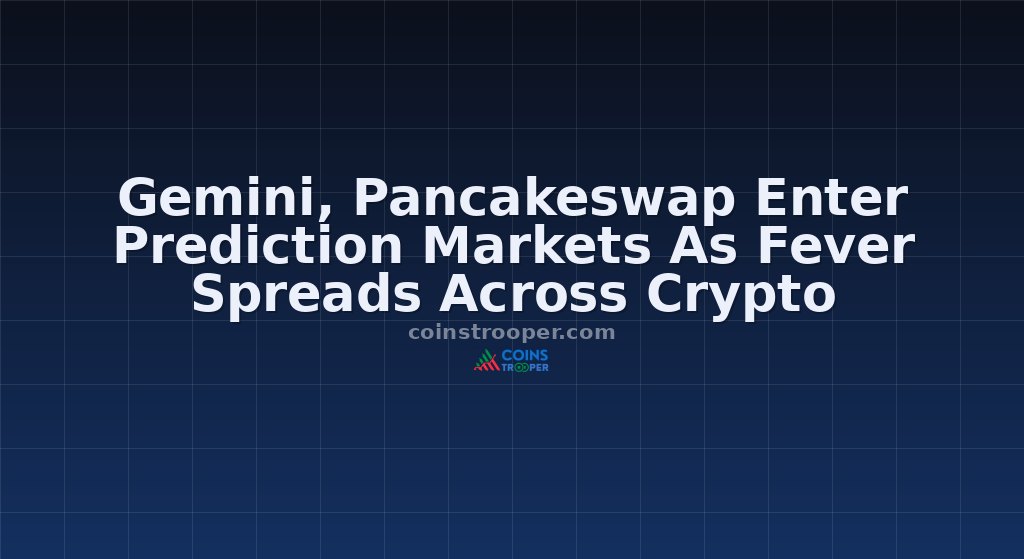 Gemini, Pancakeswap Enter Prediction Markets As Fever Spreads Across Crypto