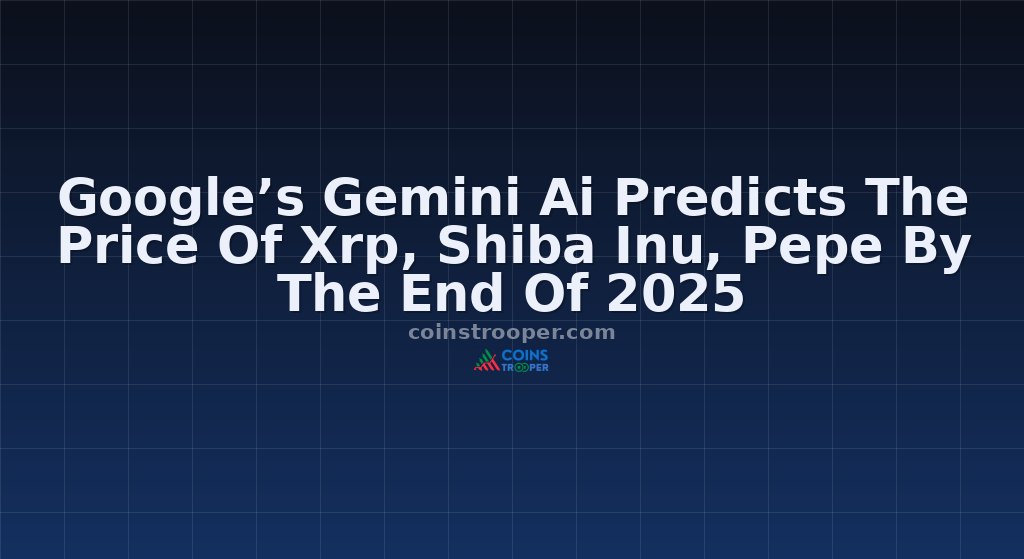 Google’s Gemini Ai Predicts The Price Of Xrp, Shiba Inu, Pepe By The End Of 2025
