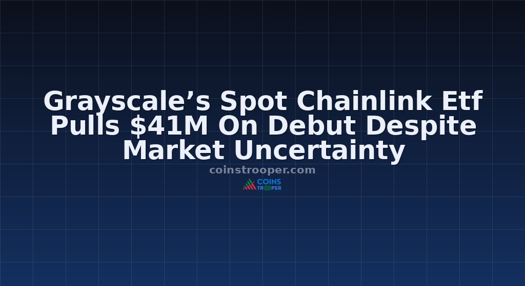 Grayscale’s Spot Chainlink Etf Pulls $41M On Debut Despite Market Uncertainty