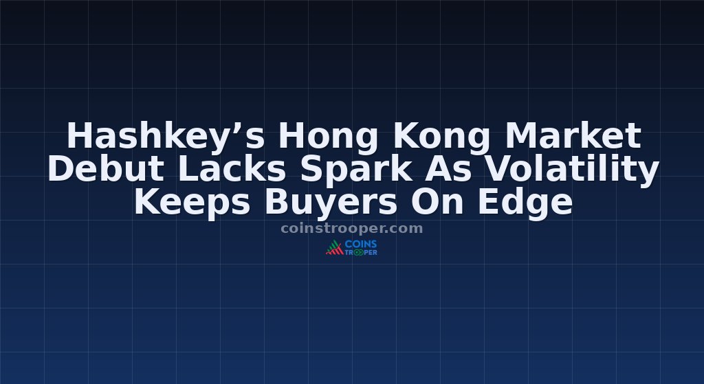 Hashkey’s Hong Kong Market Debut Lacks Spark As Volatility Keeps Buyers On Edge