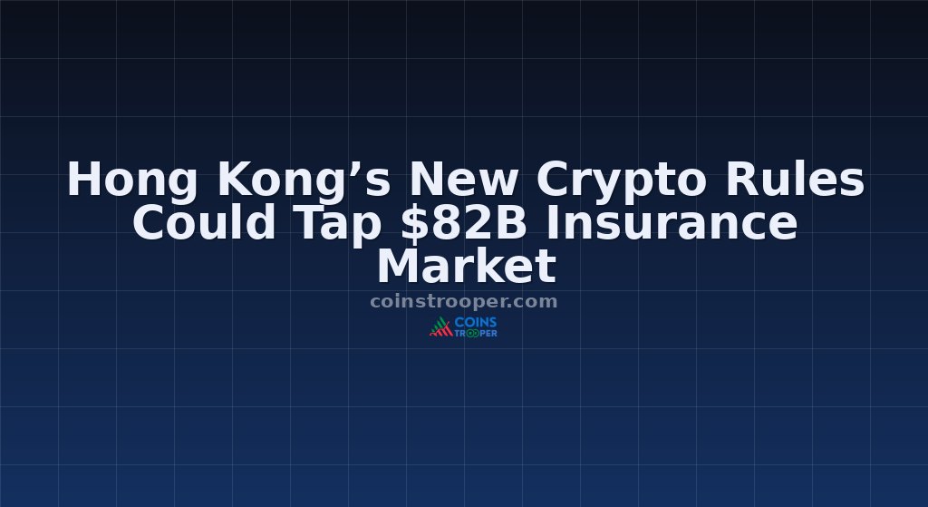 Hong Kong’s New Crypto Rules Could Tap $82B Insurance Market