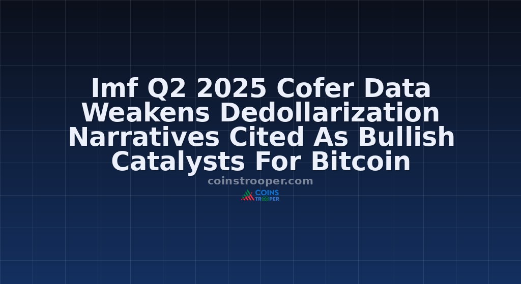 Imf Q2 2025 Cofer Data Weakens Dedollarization Narratives Cited As Bullish Catalysts For Bitcoin