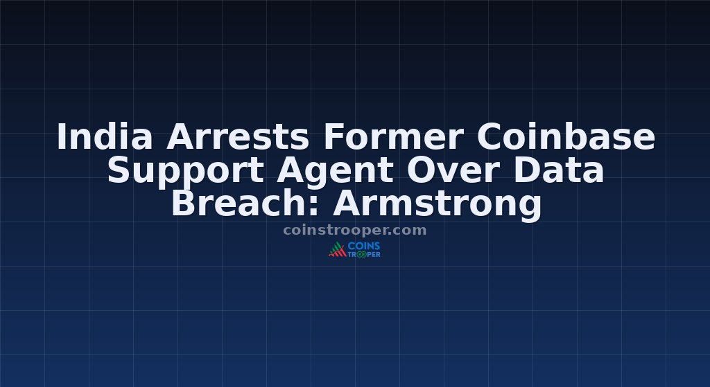 India Arrests Former Coinbase Support Agent Over Data Breach: Armstrong