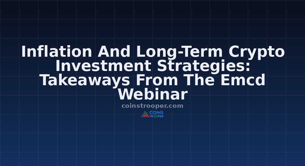 Inflation And Long-Term Crypto Investment Strategies: Takeaways From The Emcd Webinar