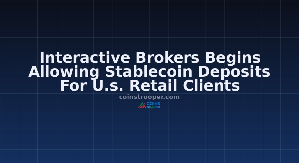Interactive Brokers Begins Allowing Stablecoin Deposits For U.s. Retail Clients
