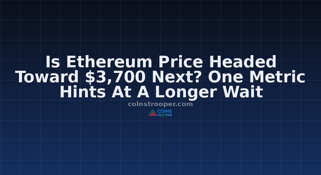 Is Ethereum Price Headed Toward $3,700 Next? One Metric Hints At A Longer Wait