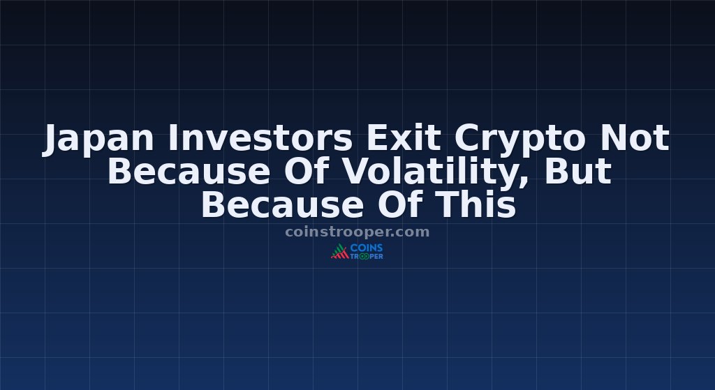 Japan Investors Exit Crypto Not Because Of Volatility, But Because Of This