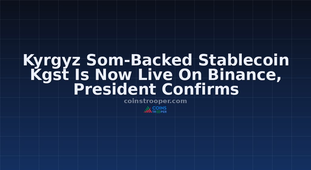 Kyrgyz Som-Backed Stablecoin Kgst Is Now Live On Binance, President Confirms