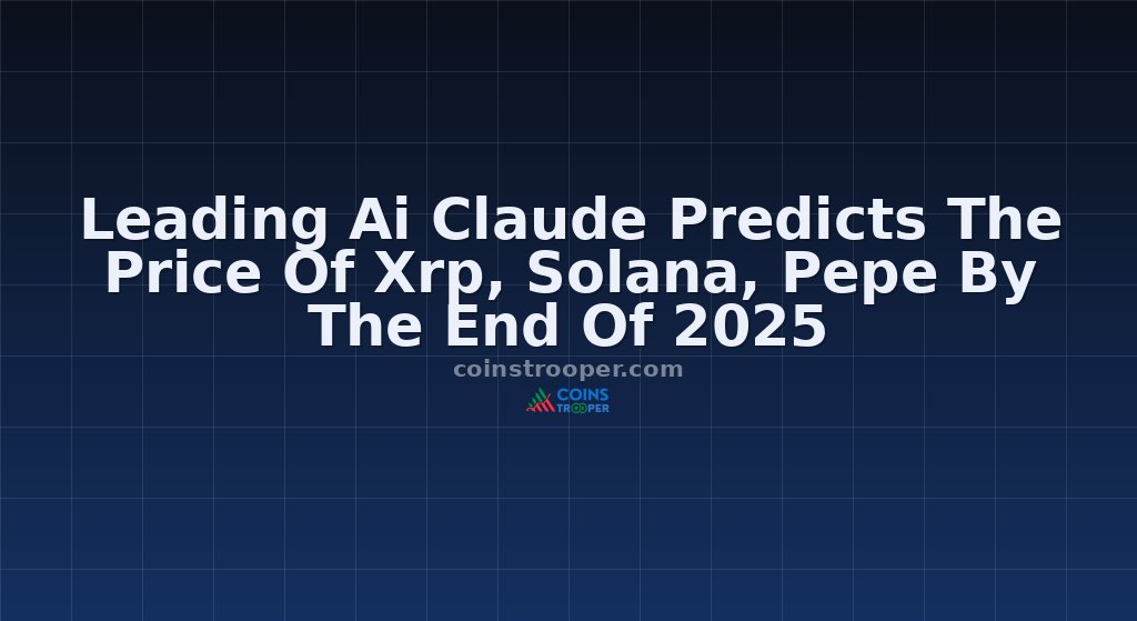 Leading Ai Claude Predicts The Price Of Xrp, Solana, Pepe By The End Of 2025