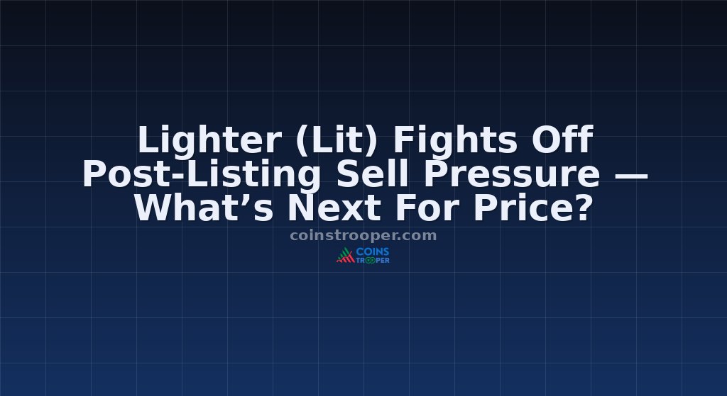 Lighter (Lit) Fights Off Post-Listing Sell Pressure — What’s Next For Price?