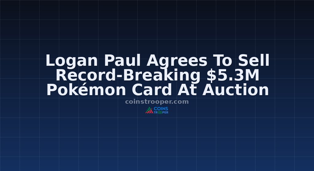 Logan Paul Agrees To Sell Record-Breaking $5.3M Pokémon Card At Auction