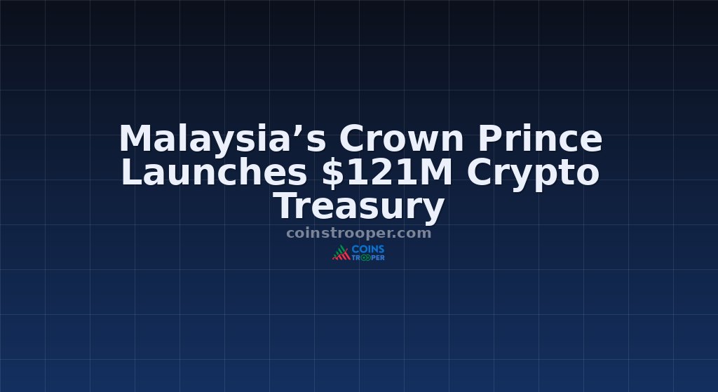 Malaysia’s Crown Prince Launches $121M Crypto Treasury