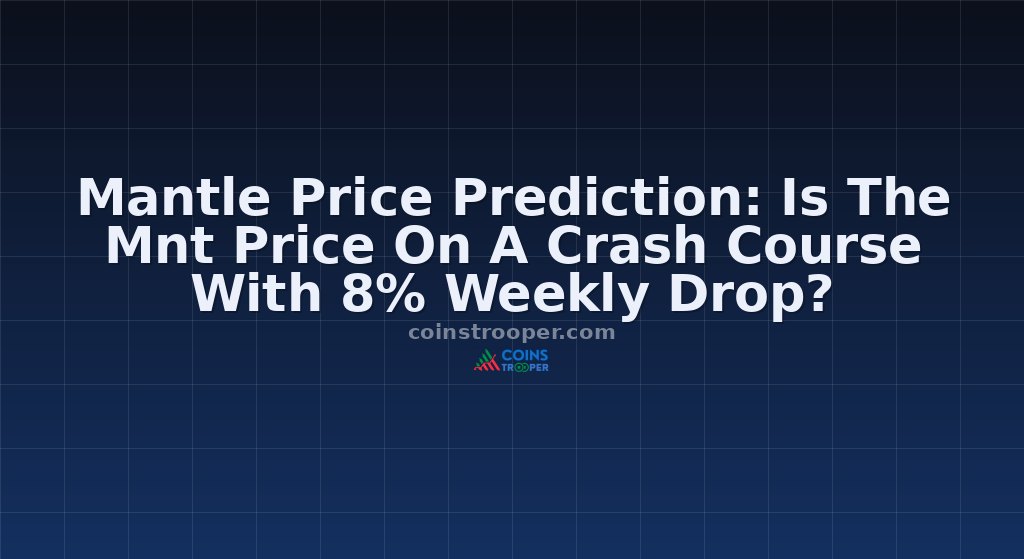 Mantle Price Prediction: Is The Mnt Price On A Crash Course With 8% Weekly Drop?