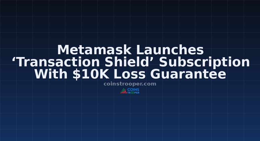 Metamask Launches ‘Transaction Shield’ Subscription With $10K Loss Guarantee