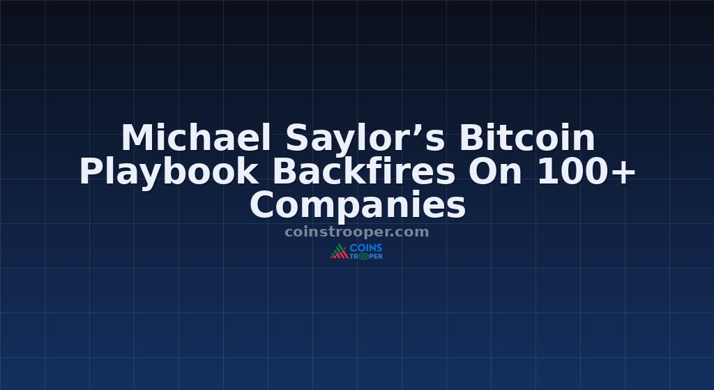 Michael Saylor’s Bitcoin Playbook Backfires On 100+ Companies