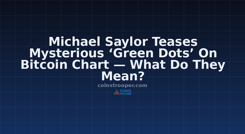 Michael Saylor Teases Mysterious ‘Green Dots’ On Bitcoin Chart — What Do They Mean?