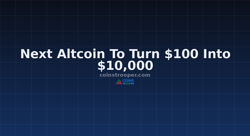 Next Altcoin To Turn $100 Into $10,000