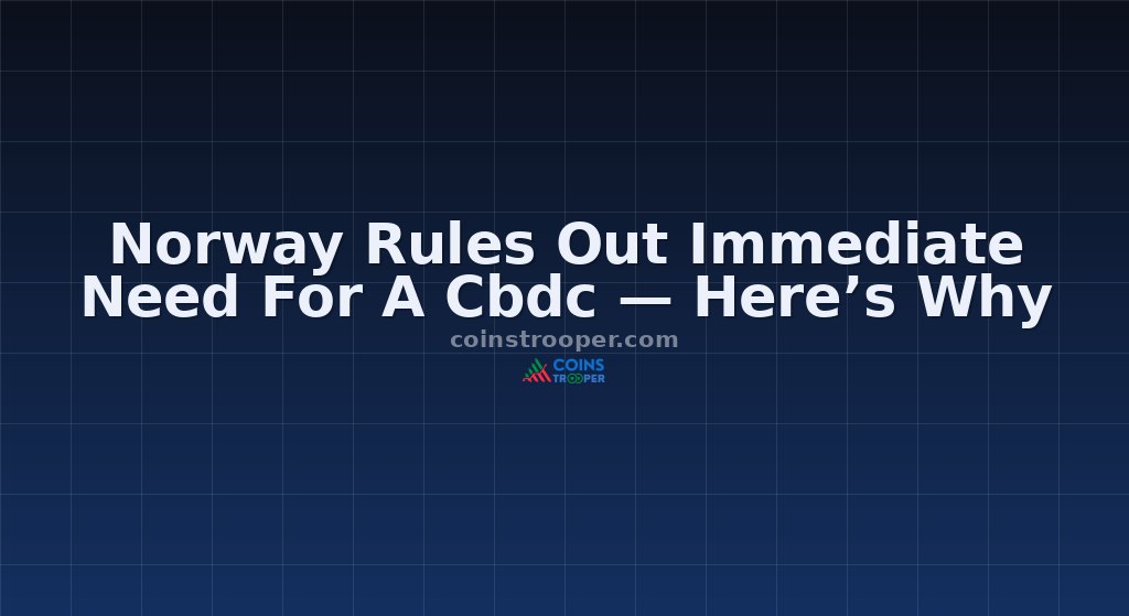 Norway Rules Out Immediate Need For A Cbdc — Here’s Why