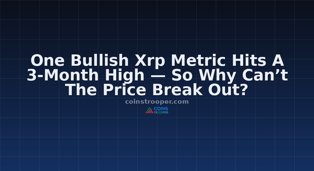 One Bullish Xrp Metric Hits A 3-Month High — So Why Can’t The Price Break Out?