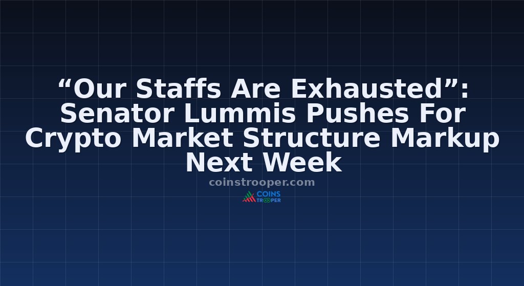 “Our Staffs Are Exhausted”: Senator Lummis Pushes For Crypto Market Structure Markup Next Week