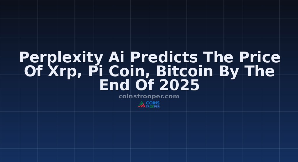 Perplexity Ai Predicts The Price Of Xrp, Pi Coin, Bitcoin By The End Of 2025