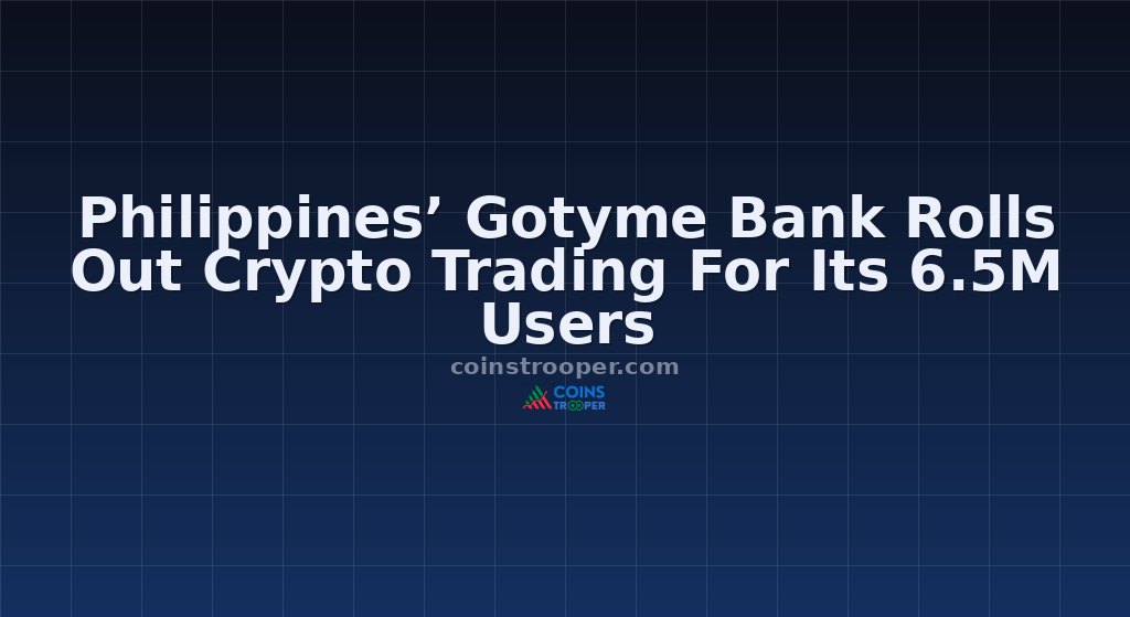 Philippines’ Gotyme Bank Rolls Out Crypto Trading For Its 6.5M Users