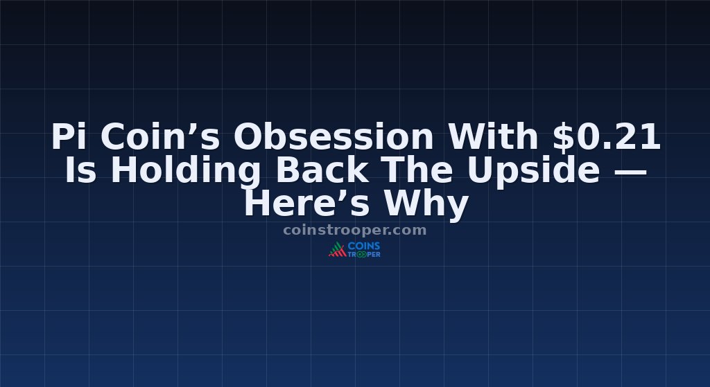 Pi Coin’s Obsession With $0.21 Is Holding Back The Upside — Here’s Why