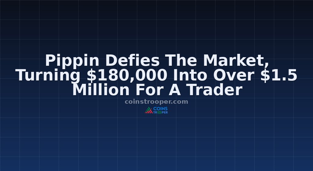 Pippin Defies The Market, Turning $180,000 Into Over $1.5 Million For A Trader