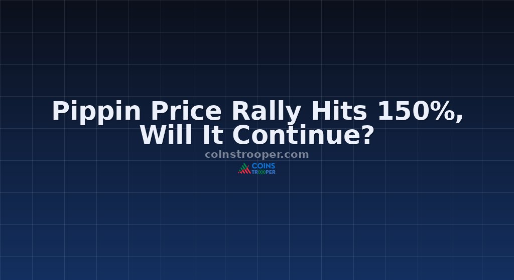 Pippin Price Rally Hits 150%, Will It Continue?