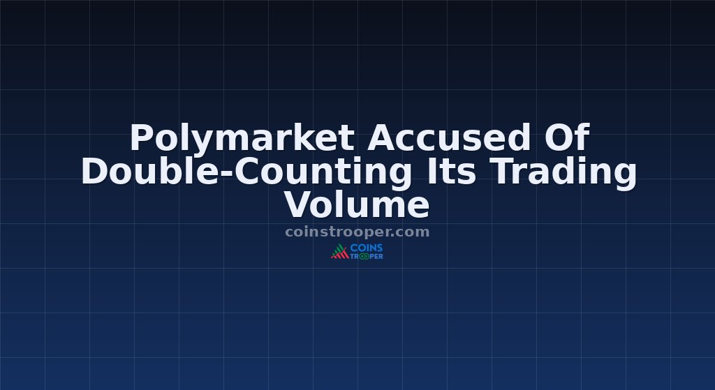 Polymarket Accused Of Double-Counting Its Trading Volume