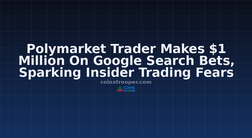 Polymarket Trader Makes $1 Million On Google Search Bets, Sparking Insider Trading Fears
