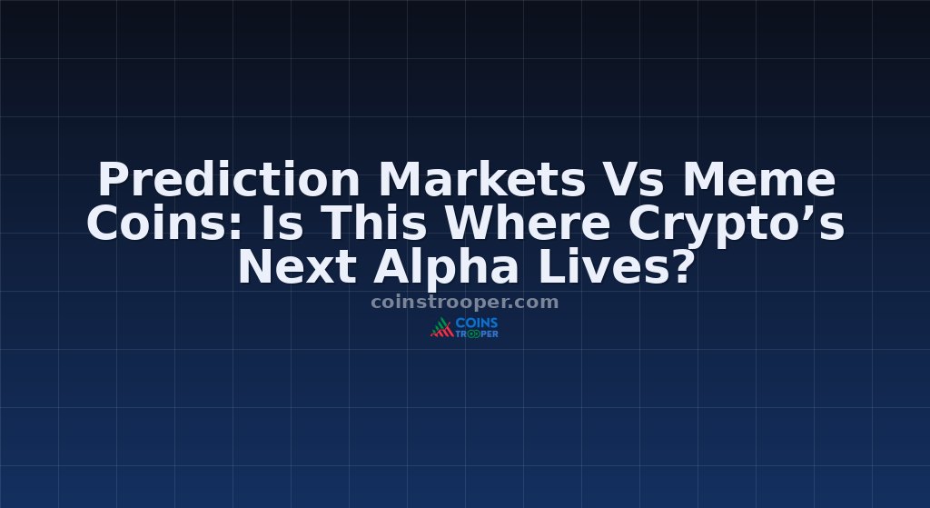 Prediction Markets Vs Meme Coins: Is This Where Crypto’s Next Alpha Lives?