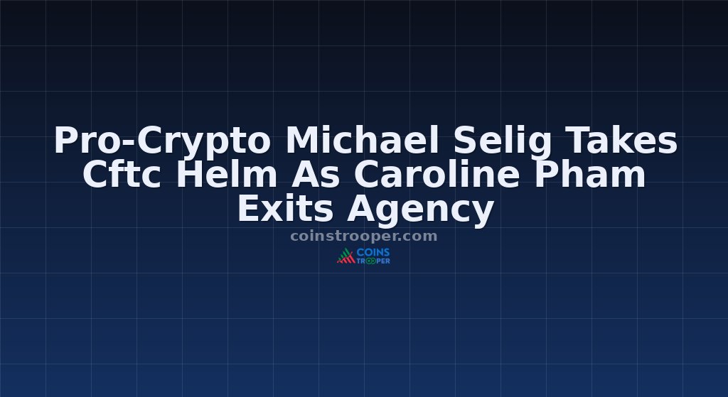 Pro-Crypto Michael Selig Takes Cftc Helm As Caroline Pham Exits Agency