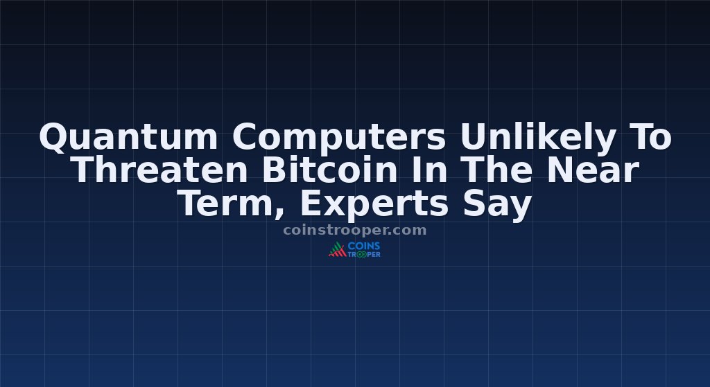 Quantum Computers Unlikely To Threaten Bitcoin In The Near Term, Experts Say