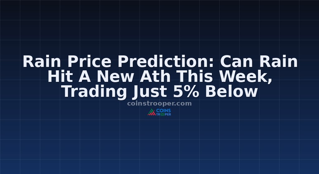 Rain Price Prediction: Can Rain Hit A New Ath This Week, Trading Just 5% Below