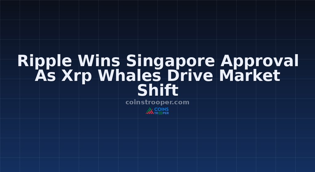 Ripple Wins Singapore Approval As Xrp Whales Drive Market Shift