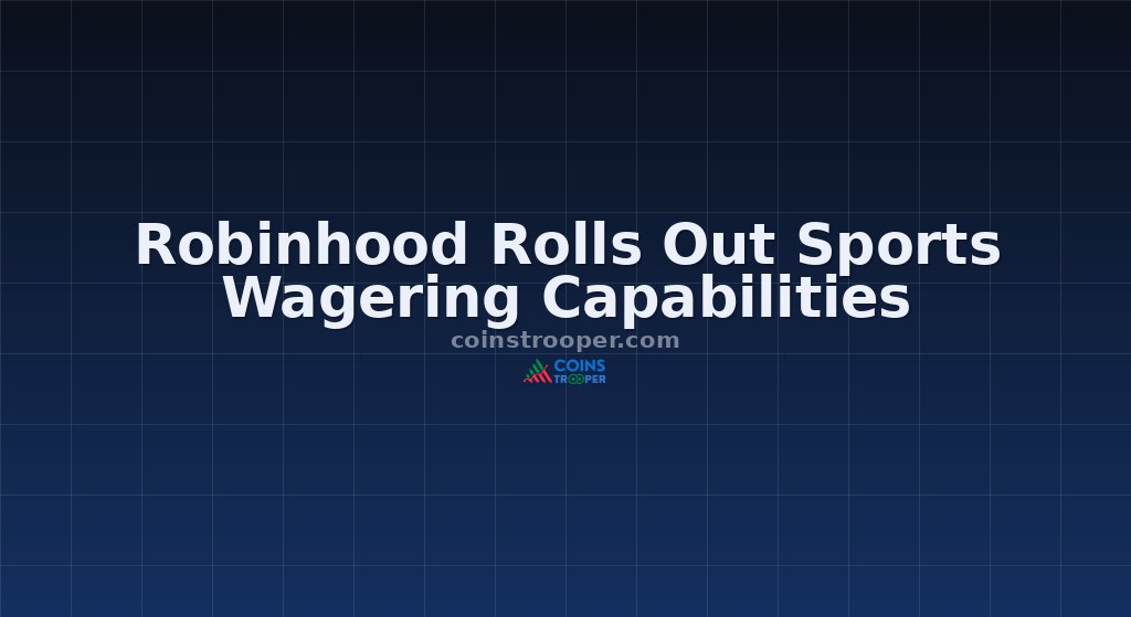 Robinhood Rolls Out Sports Wagering Capabilities