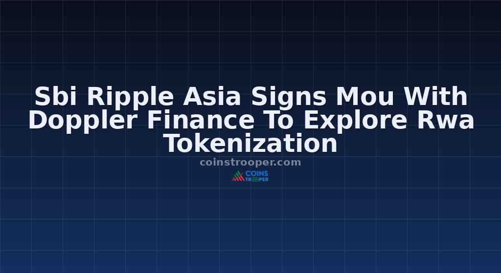 Sbi Ripple Asia Signs Mou With Doppler Finance To Explore Rwa Tokenization