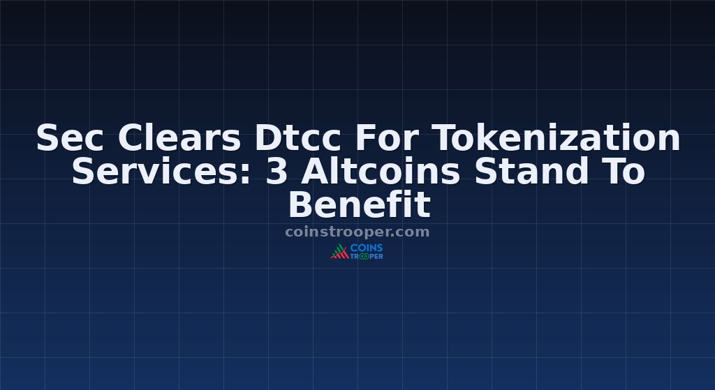 Sec Clears Dtcc For Tokenization Services: 3 Altcoins Stand To Benefit