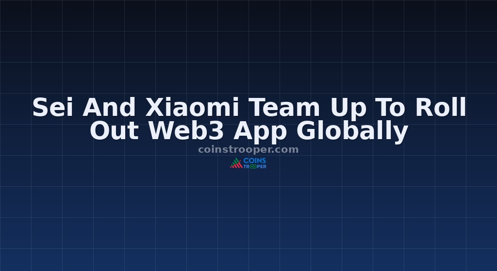 Sei And Xiaomi Team Up To Roll Out Web3 App Globally