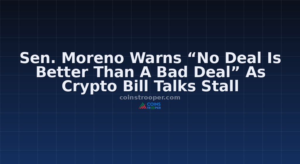 Sen. Moreno Warns “No Deal Is Better Than A Bad Deal” As Crypto Bill Talks Stall