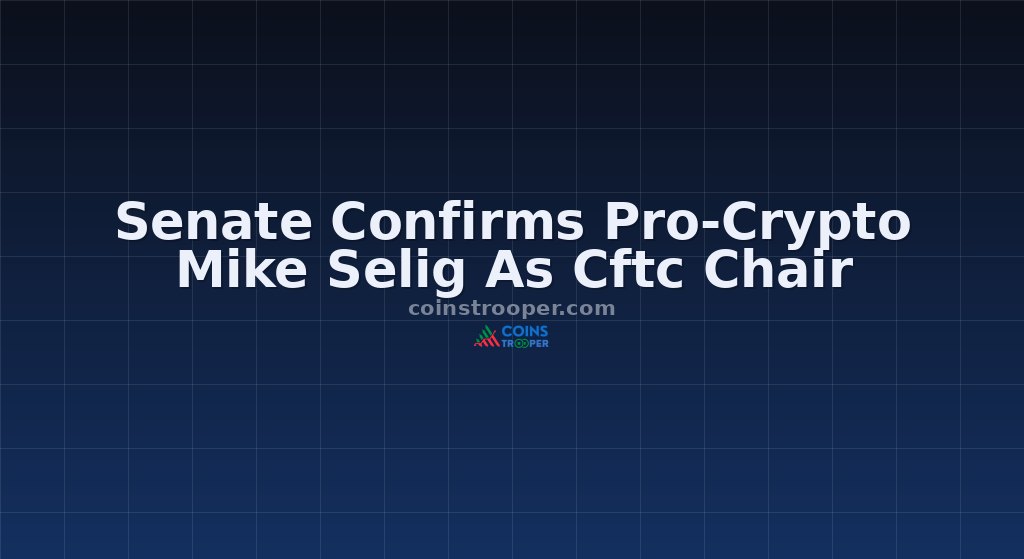 Senate Confirms Pro-Crypto Mike Selig As Cftc Chair