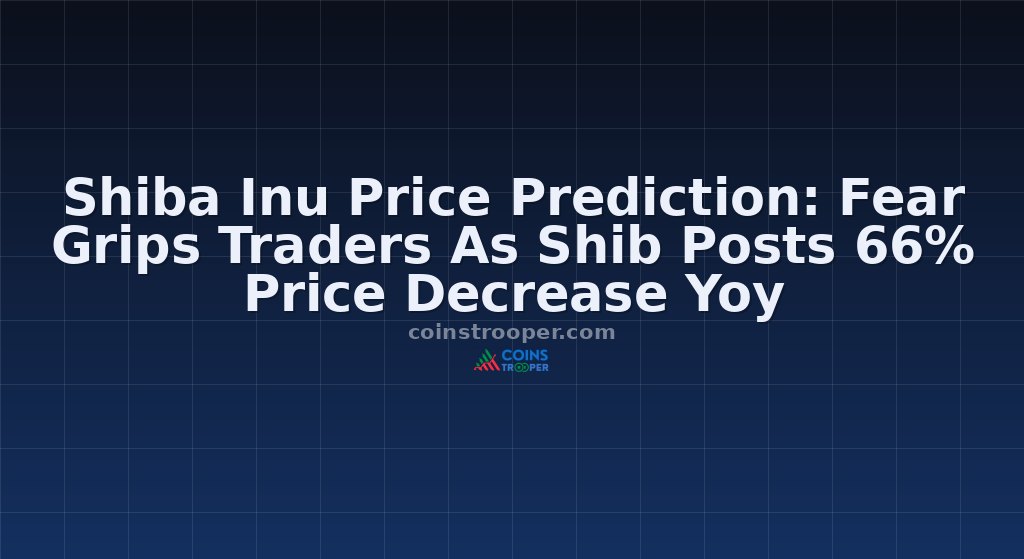 Shiba Inu Price Prediction: Fear Grips Traders As Shib Posts 66% Price Decrease Yoy