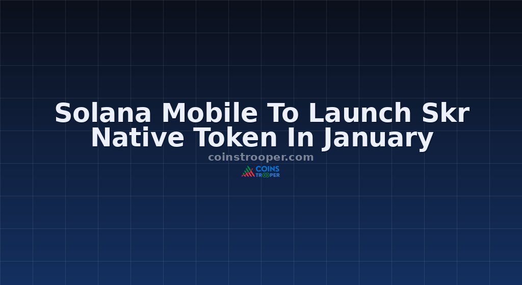 Solana Mobile To Launch Skr Native Token In January