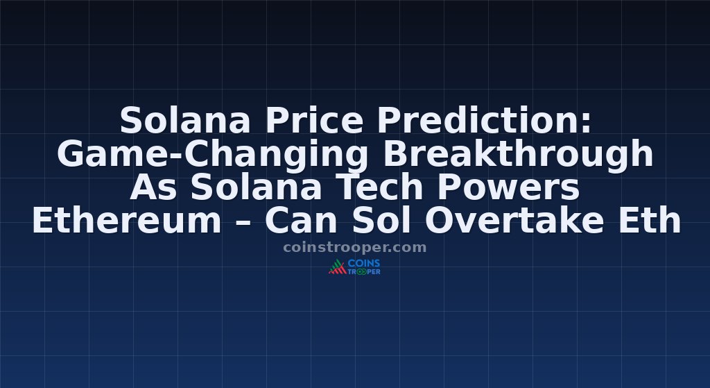 Solana Price Prediction: Game-Changing Breakthrough As Solana Tech Powers Ethereum – Can Sol Overtake Eth Soon?