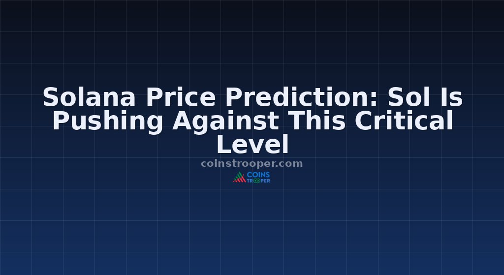 Solana Price Prediction: Sol Is Pushing Against This Critical Level