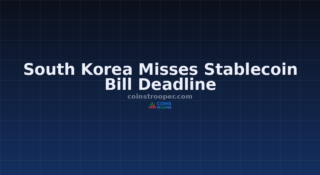 South Korea Misses Stablecoin Bill Deadline