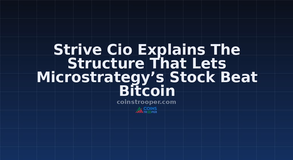 Strive Cio Explains The Structure That Lets Microstrategy’s Stock Beat Bitcoin