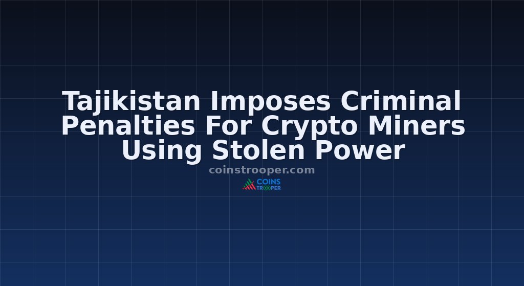 Tajikistan Imposes Criminal Penalties For Crypto Miners Using Stolen Power