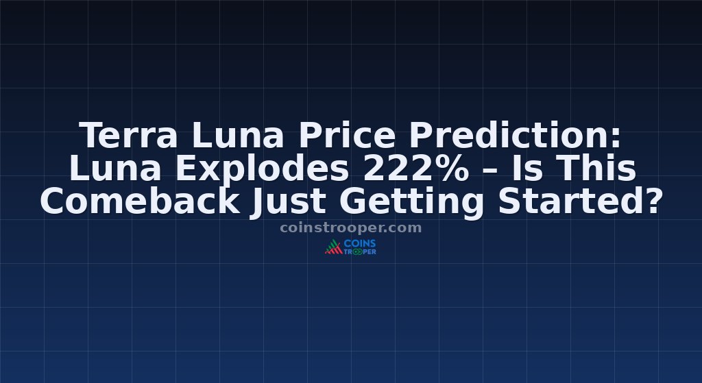 Terra Luna Price Prediction: Luna Explodes 222% – Is This Comeback Just Getting Started?